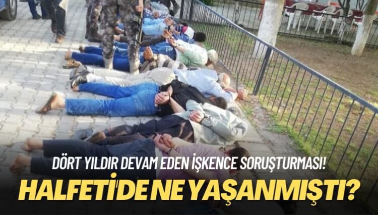 Dört yıldır devam eden işkence soruşturması: Halfeti’de ne yaşanmıştı?