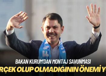 Bakan Kurum’dan montaj savunması: Gerçek olup olmadığının önemi yok