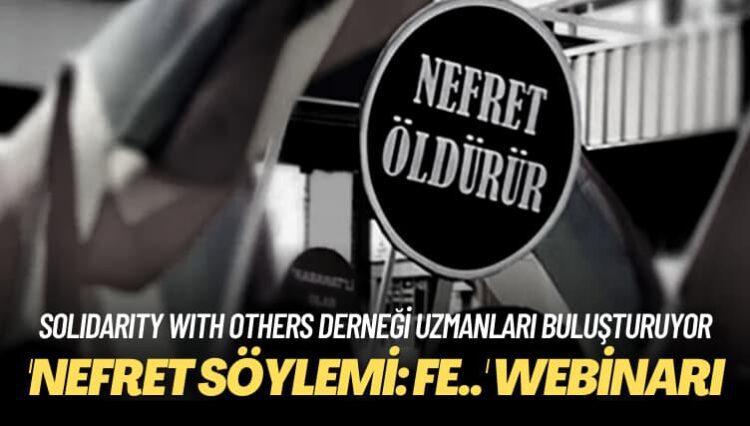 Bu akşam 8’de: Solidarity With Others Derneği’nden ‘Nefret söylemi: Fe..’ webinarı