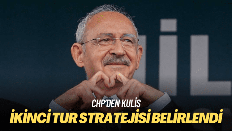 CHP’den kulis: İkinci tur stratejisi belirlendi