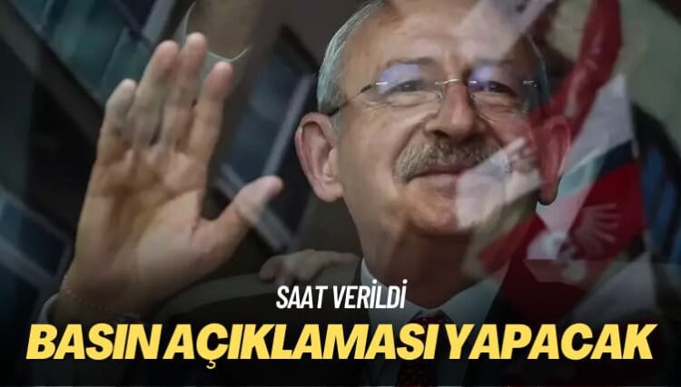 Saat verildi: Kılıçdaroğlu basın açıklaması yapacak
