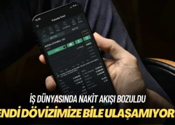 İş dünyasında nakit akışı bozuldu: Kendi dövizimize bile ulaşamıyoruz