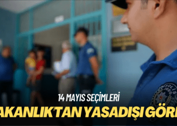 14 Mayıs seçimleri: Bakanlık’tan yasadışı görev