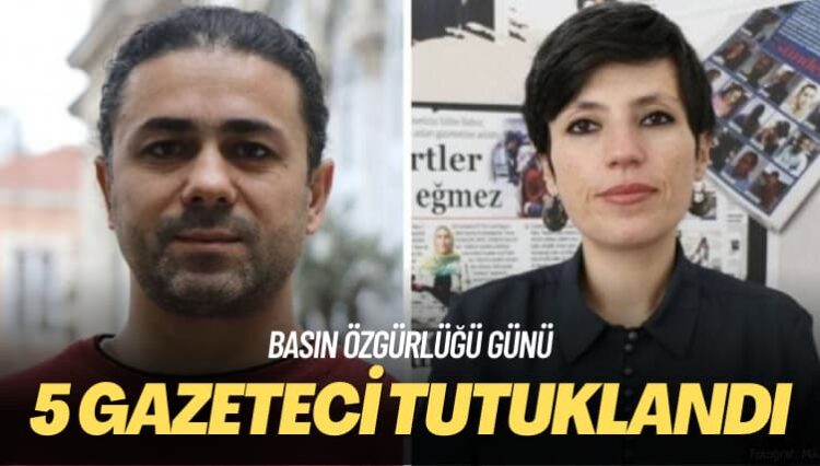 Basın Özgürlüğü Günü: 5 gazeteci tutuklandı