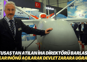 TUSAŞ’tan atılan İHA Direktörü Barlas: Baykar’ın önü açılarak devlet zarara uğratıldı