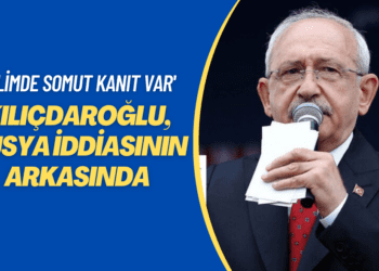 Kılıçdaroğlu, Rusya iddiasının arkasında: Elimde somut kanıt var