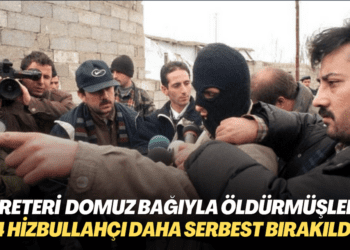 Genel sekreteri kaçırıp, domuz bağıyla öldürmüşlerdi: 4 Hizbullahçı daha serbest bırakıldı