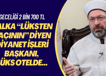 Halka “lüksten kaçının” diyen Diyanet İşleri Başkanı, lüks otelde…