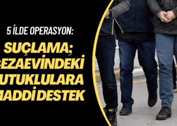 Mersin merkezli 5 ilde operasyon: Suçlama; cezaevindeki tutuklulara maddi destek