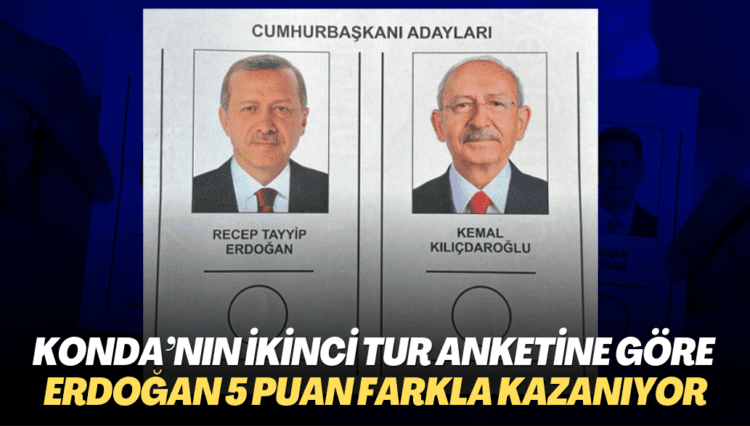 KONDA’nın ikinci tur anketine göre Erdoğan 5 puan farkla kazanıyor