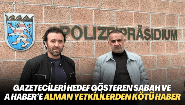 Gazetecileri hedef gösteren Sabah ve A Haber’e Alman Dışişleri Bakanlığından kötü haber