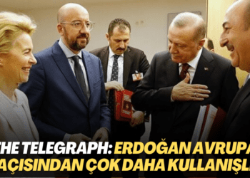 The Telegraph: Erdoğan Avrupa açısından çok daha kullanışlı