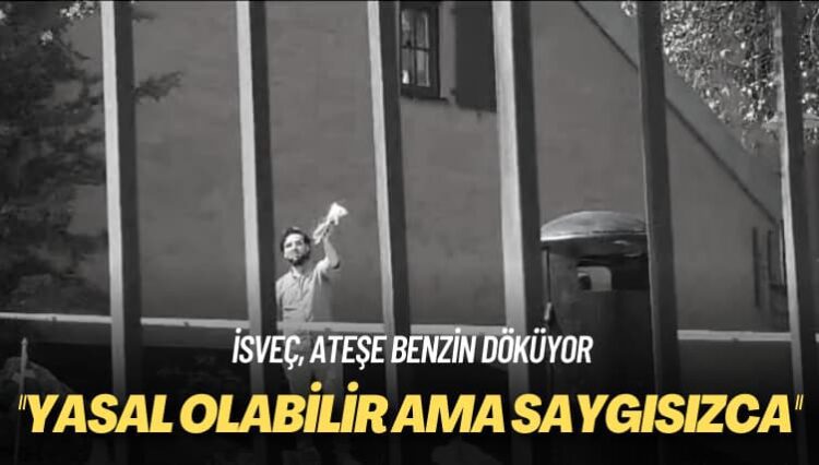 İsveç, ateşe benzin döküyor: Yasal olabilir ama saygısızca