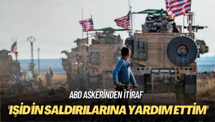 ABD askerinden itiraf: IŞİD’in saldırılarına yardım ettim