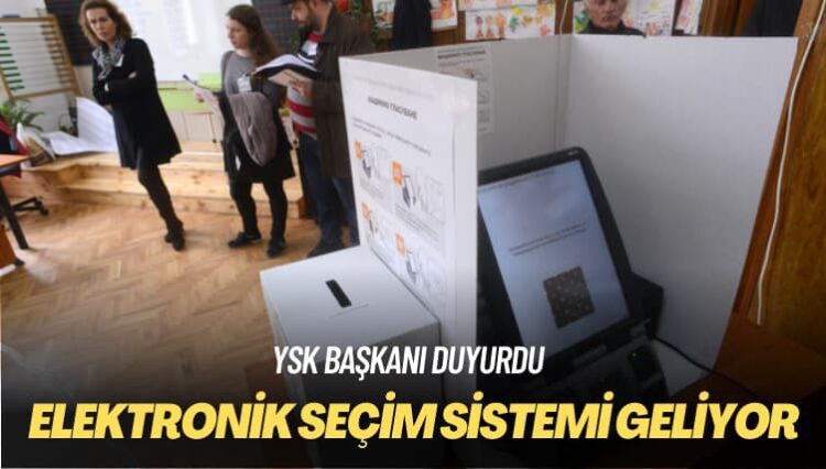 YSK başkanı duyurdu: Elektronik seçim sistemi geliyor