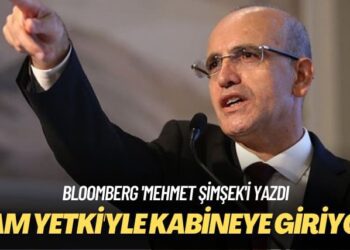 Bloomberg ‘Mehmet Şimşek’i yazdı: ‘Tam yetki’yle kabineye giriyor