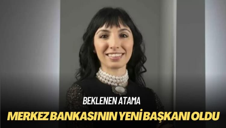 Merkez Bankası’nın yeni başkanı Hafize Gaye Erkan oldu