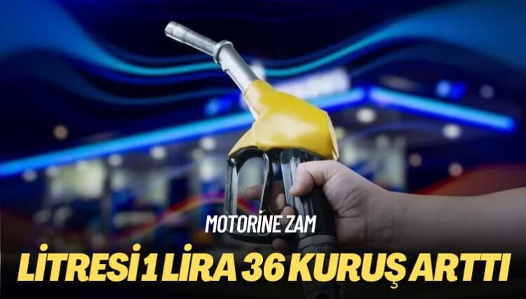 Motorine zam: Litresi 1 lira 36 kuruş arttı