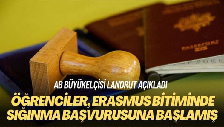 AB Büyükelçisi Landrut açıkladı: Öğrenciler, Erasmus bitiminde sığınma başvurusuna başlamış