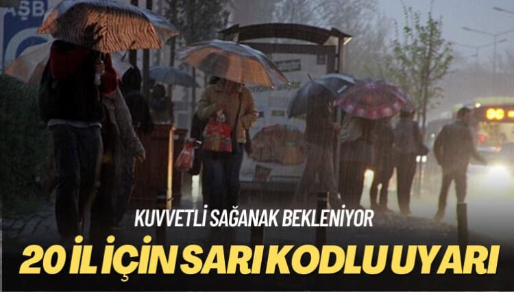 Kuvvetli sağanak bekleniyor: Meteoroloji’den 20 il için sarı kodlu uyarı