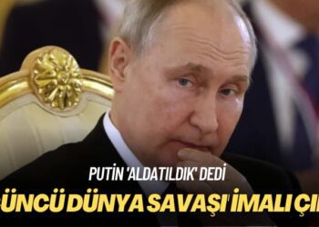 Putin ‘aldatıldık’ dedi: ‘Üçüncü Dünya Savaşı’ imalı çıkış