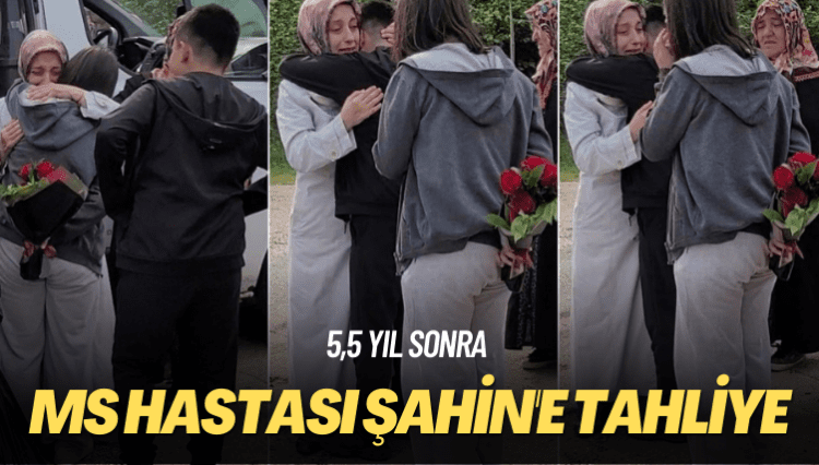 5,5 yıl sonra: MS hastası Şahin’e tahliye