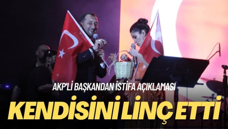 AKP’li başkandan istifa açıklaması: Kendisini linç etti