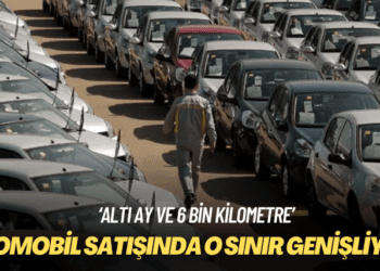 ‘Altı ay ve 6 bin kilometre’ Otomobil satışında o sınır genişliyor