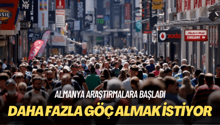 Almanya araştırmalara başladı: Daha fazla göç almak istiyor