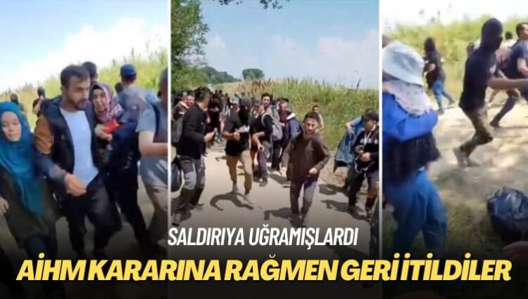 Saldırıya uğramışlardı: AİHM kararına rağmen geri itildiler