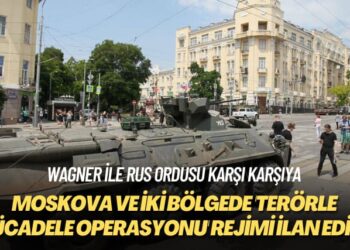 Wagner ile Rus ordusu karşı karşıya: Moskova ve iki bölgede ‘terörle mücadele operasyonu’ rejimi ilan edildi