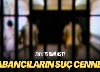 Sayı 15 bini aştı: Yabancıların suç cenneti