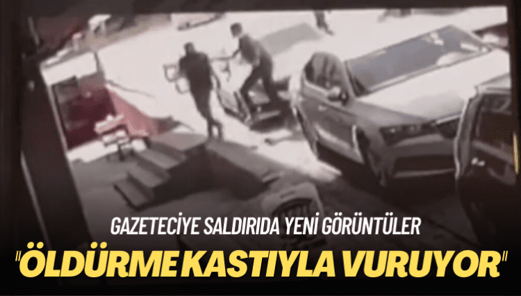 Gazeteciye saldırıda yeni görüntüler: Öldürme kastıyla vuruyor