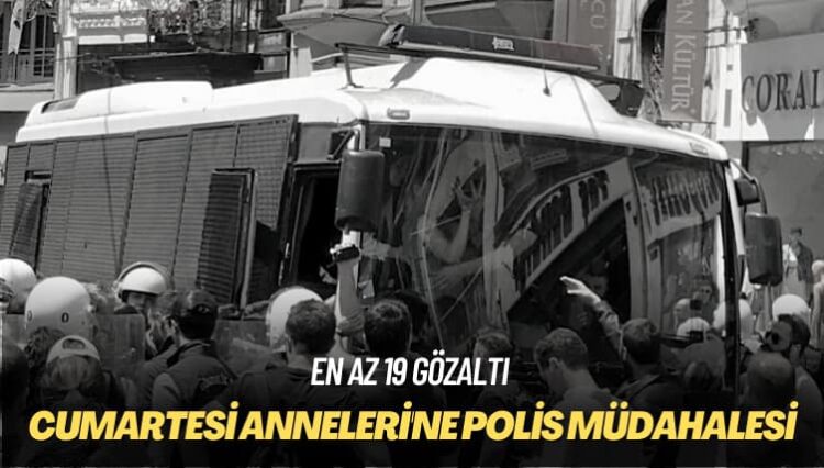 En az 19 gözaltı: Cumartesi Anneleri’ne polis müdahalesi