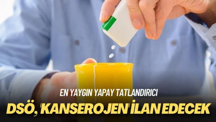 En yaygın yapay tatlandırıcı: DSÖ, ‘kanserojen’ ilan edecek