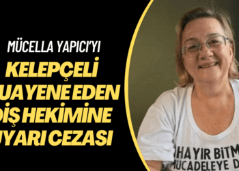 Mücella Yapıcı’yı kelepçeli muayene eden diş hekimine uyarı cezası