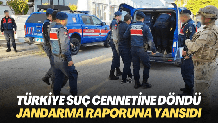 Türkiye‘deki suç artışı Jandarma raporuna yansıdı