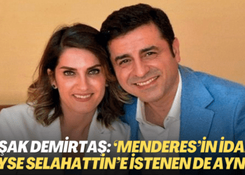Başak Demirtaş: ‘Menderes’in idamı siyaseten neyse Selahattin’e istenen de aynısı