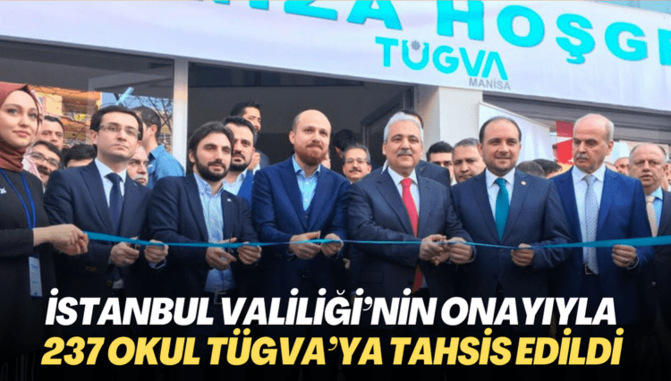 İstanbul Valiliği’nin onayıyla 237 okul Bilal Erdoğan’ın yönetiminde olduğu TÜGVA’ya tahsis edildi