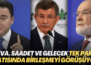 DEVA, Saadet ve Gelecek tek parti çatısında birleşmeyi görüşüyor