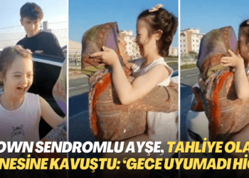 Down sendromlu Ayşe, tahliye olan annesine kavuştu: ‘Gece uyumadı hiç…’