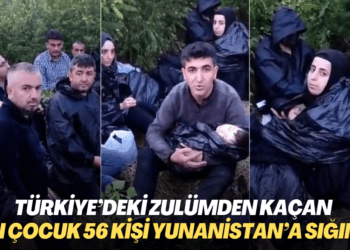 Türkiye’deki zulümden kaçan 6’sı çocuk 56 kişi Yunanistan’dan ‘siyasi sığınma‘ istedi