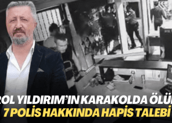 Birol Yıldırım’ın karakolda ölümüne ilişkin 7 polis hakkında hapis talebi