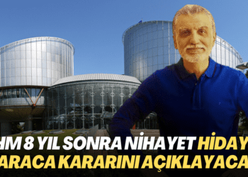 AİHM 8 yıl sonra nihayet Hidayet Karaca kararını açıklayacak