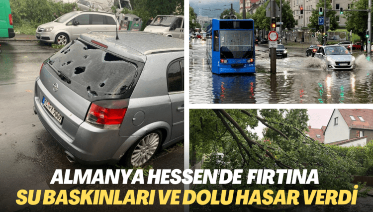 Almanya’nın Hessen eyaletini fırtına vurdu. Ulaşım aksadı, su baskınları, dolu yağışı hasara neden oldu