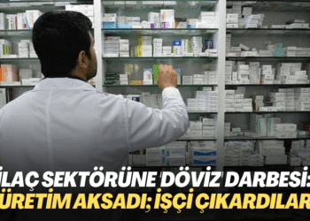 İlaç sektörüne ‘döviz’ darbesi: Üretim aksadı; işçi çıkardılar