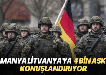 Almanya Litvanya’ya 4 bin asker konuşlandırıyor