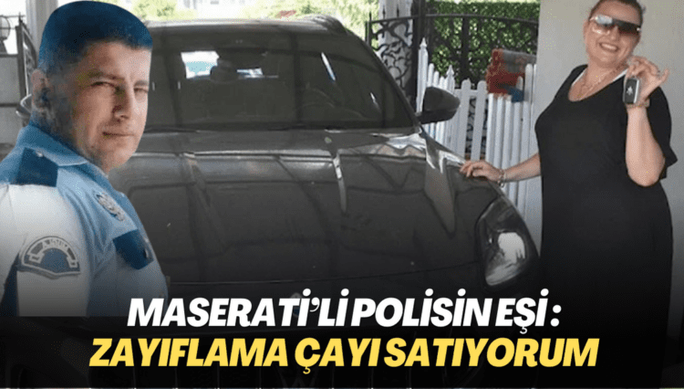 Avukatın bacağını kıran Maserati’li polisin eşi konuştu: Zayıflama çayı satıyorum
