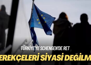 Türkiye’ye Schengen’de ret: Gerekçeleri ‘siyasi’ değilmiş