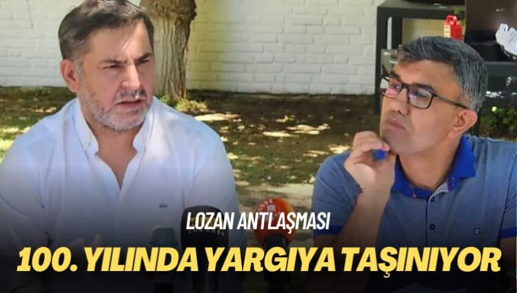 Lozan Antlaşması: 100. yılında yargıya taşınıyor